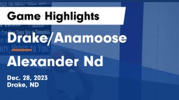 Drake/Anamoose  vs Alexander Nd Game Highlights - Dec. 28, 2023
