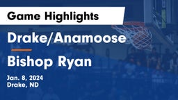 Drake/Anamoose  vs Bishop Ryan  Game Highlights - Jan. 8, 2024