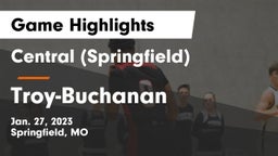 Central  (Springfield) vs Troy-Buchanan  Game Highlights - Jan. 27, 2023