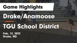 Drake/Anamoose  vs TGU School District Game Highlights - Feb. 12, 2022