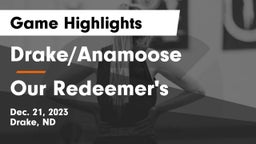 Drake/Anamoose  vs Our Redeemer's  Game Highlights - Dec. 21, 2023