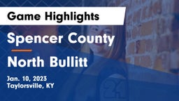 Spencer County  vs North Bullitt  Game Highlights - Jan. 10, 2023