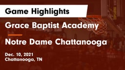 Grace Baptist Academy  vs Notre Dame Chattanooga Game Highlights - Dec. 10, 2021