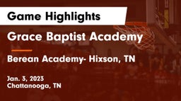 Grace Baptist Academy  vs Berean Academy- Hixson, TN Game Highlights - Jan. 3, 2023