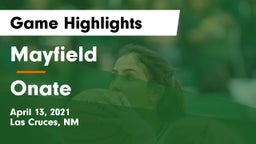 Mayfield  vs Onate  Game Highlights - April 13, 2021