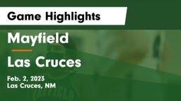Mayfield  vs Las Cruces  Game Highlights - Feb. 2, 2023