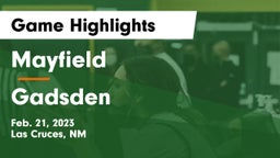 Mayfield  vs Gadsden  Game Highlights - Feb. 21, 2023