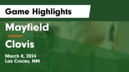 Mayfield  vs Clovis  Game Highlights - March 8, 2024