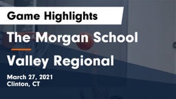 The Morgan School vs Valley Regional  Game Highlights - March 27, 2021