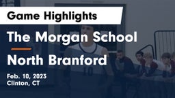 The Morgan School vs North Branford  Game Highlights - Feb. 10, 2023