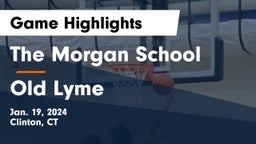 The Morgan School vs Old Lyme  Game Highlights - Jan. 19, 2024