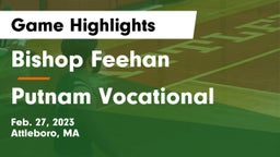 Bishop Feehan  vs Putnam Vocational  Game Highlights - Feb. 27, 2023
