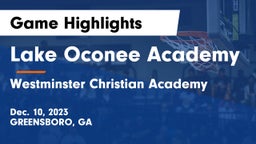 Lake Oconee Academy vs Westminster Christian Academy Game Highlights - Dec. 10, 2023