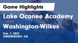 Lake Oconee Academy vs Washington-Wilkes  Game Highlights - Feb. 7, 2023