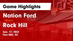 Nation Ford  vs Rock Hill  Game Highlights - Jan. 17, 2023