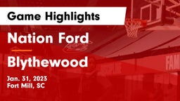 Nation Ford  vs Blythewood  Game Highlights - Jan. 31, 2023
