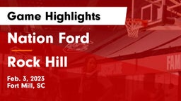 Nation Ford  vs Rock Hill  Game Highlights - Feb. 3, 2023