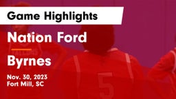 Nation Ford  vs Byrnes  Game Highlights - Nov. 30, 2023
