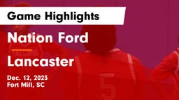 Nation Ford  vs Lancaster  Game Highlights - Dec. 12, 2023