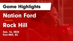 Nation Ford  vs Rock Hill  Game Highlights - Jan. 16, 2024