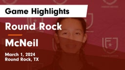 Round Rock  vs McNeil  Game Highlights - March 1, 2024