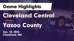 Cleveland Central  vs Yazoo County  Game Highlights - Jan. 10, 2022