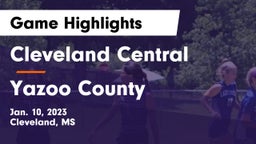 Cleveland Central  vs Yazoo County  Game Highlights - Jan. 10, 2023