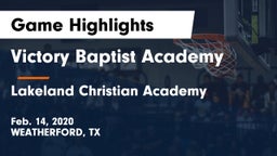 Victory Baptist Academy vs Lakeland Christian Academy Game Highlights - Feb. 14, 2020