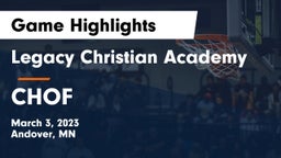 Legacy Christian Academy vs CHOF Game Highlights - March 3, 2023