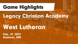 Legacy Christian Academy vs West Lutheran  Game Highlights - Feb. 19, 2022