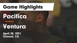 Pacifica  vs Ventura  Game Highlights - April 28, 2021