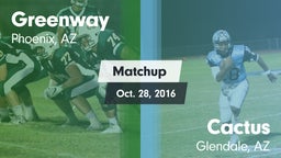 Matchup: Greenway vs. Cactus  2016