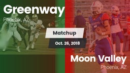 Matchup: Greenway vs. Moon Valley  2018