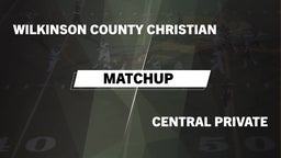 Matchup: Wilkinson County Chr vs. Central Private  2016