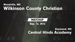 Matchup: Wilkinson County Chr vs. Central Hinds Academy  2016