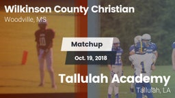 Matchup: Wilkinson County Chr vs. Tallulah Academy  2018