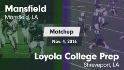 Matchup: Mansfield vs. Loyola College Prep  2016