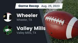 Recap: Wheeler  vs. Valley Mills  2023