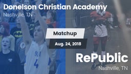 Matchup: Donelson Christian A vs. RePublic  2018