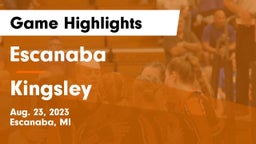 Escanaba  vs Kingsley  Game Highlights - Aug. 23, 2023