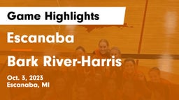 Escanaba  vs Bark River-Harris  Game Highlights - Oct. 3, 2023