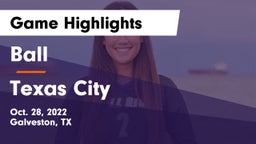 Ball  vs Texas City  Game Highlights - Oct. 28, 2022