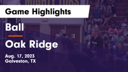 Ball  vs Oak Ridge Game Highlights - Aug. 17, 2023