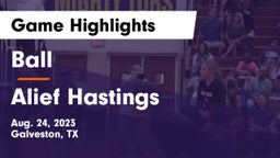 Ball  vs Alief Hastings  Game Highlights - Aug. 24, 2023