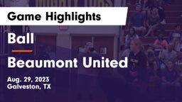 Ball  vs Beaumont United Game Highlights - Aug. 29, 2023