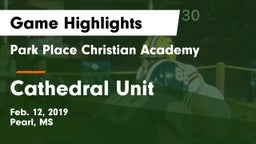 Park Place Christian Academy  vs Cathedral Unit Game Highlights - Feb. 12, 2019