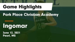 Park Place Christian Academy  vs Ingomar Game Highlights - June 12, 2021