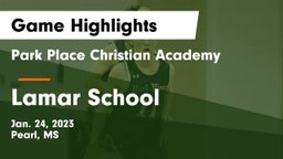 Park Place Christian Academy  vs Lamar School Game Highlights - Jan. 24, 2023