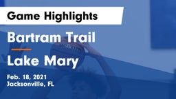 Bartram Trail  vs Lake Mary  Game Highlights - Feb. 18, 2021
