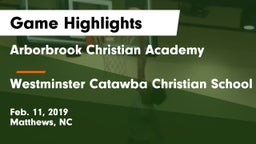 Arborbrook Christian Academy vs Westminster Catawba Christian School Game Highlights - Feb. 11, 2019